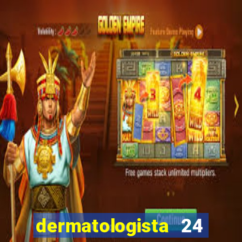 dermatologista 24 horas sp